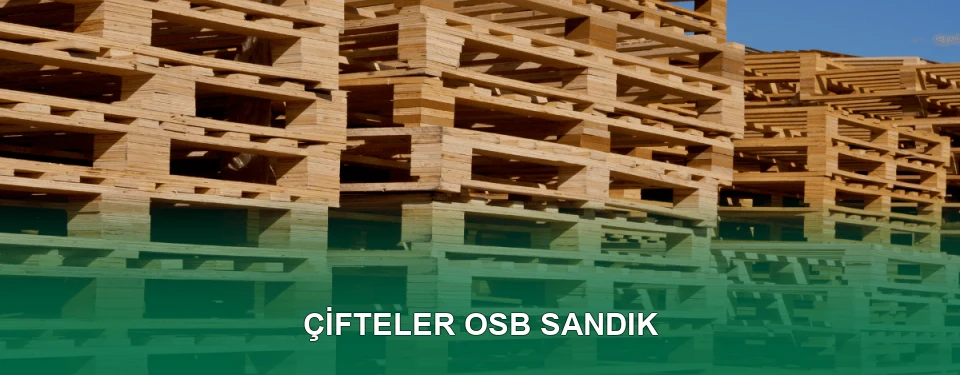 Çifteler OSB Sandık İmalatı